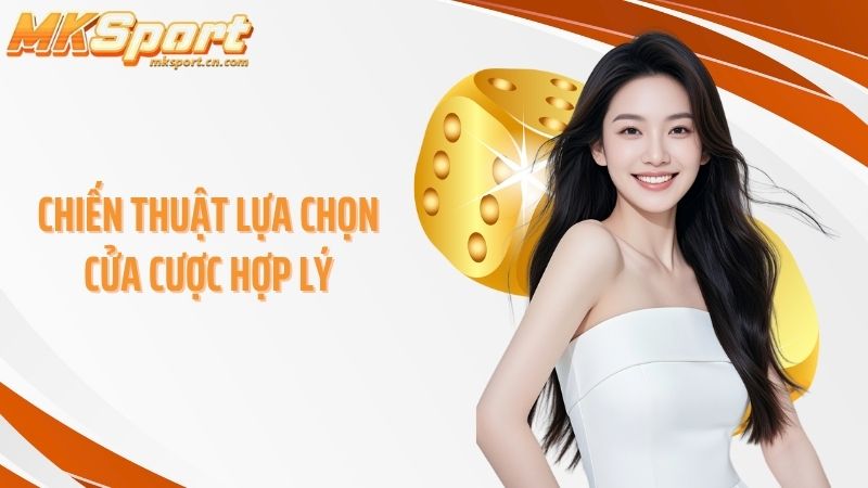 Chiến thuật lựa chọn cửa cược hợp lý