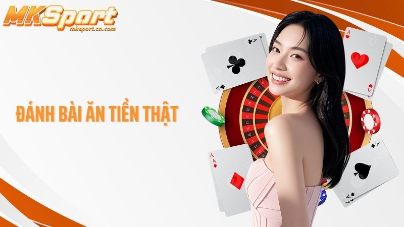 Đánh bài ăn tiền thật