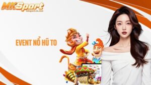 Event nổ hũ to