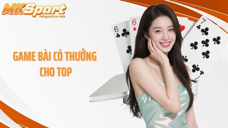 Game bài có thưởng cho top