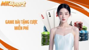 Game bài tặng cược miễn phí