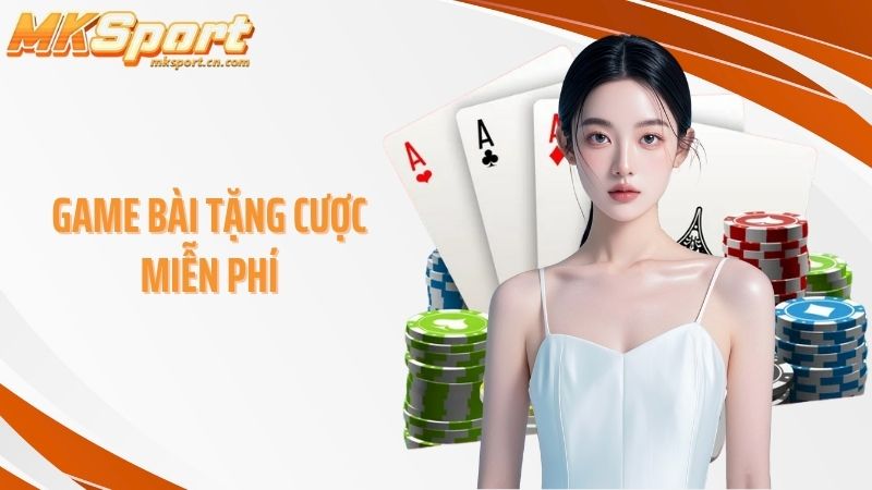 Game bài tặng cược miễn phí