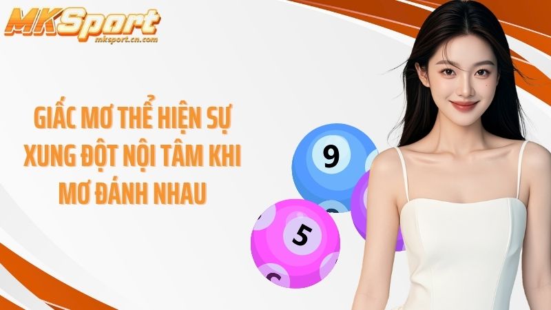 Giấc mơ thể hiện sự xung đột nội tâm khi mơ đánh nhau