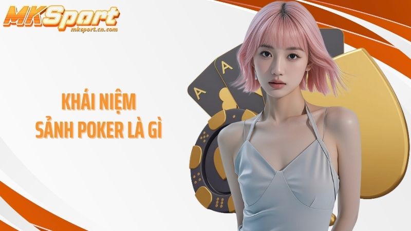 Khái niệm sảnh poker là gì 