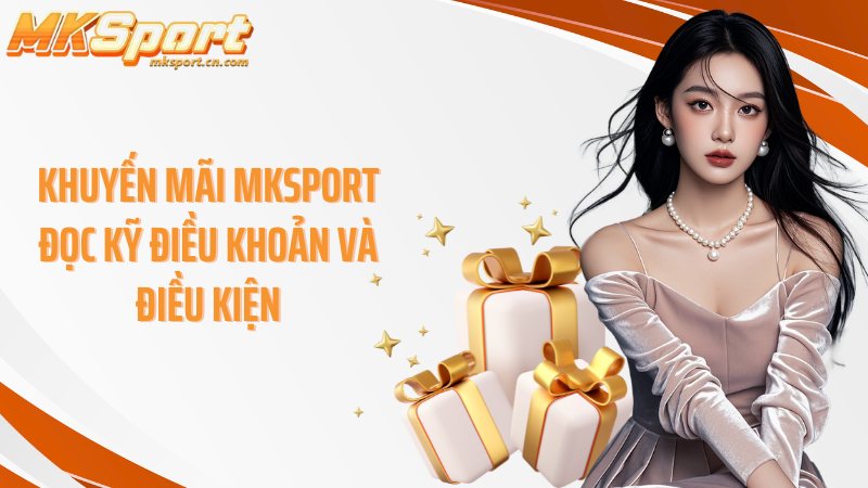 Khuyến Mãi Mksport đọc kỹ điều khoản và điều kiện