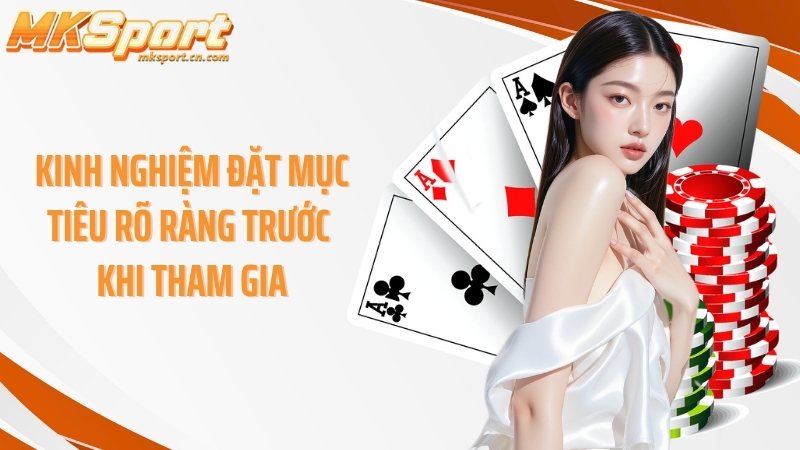 Kinh nghiệm đặt mục tiêu rõ ràng trước khi tham gia