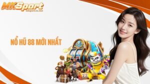 Nổ hũ 88 mới nhất