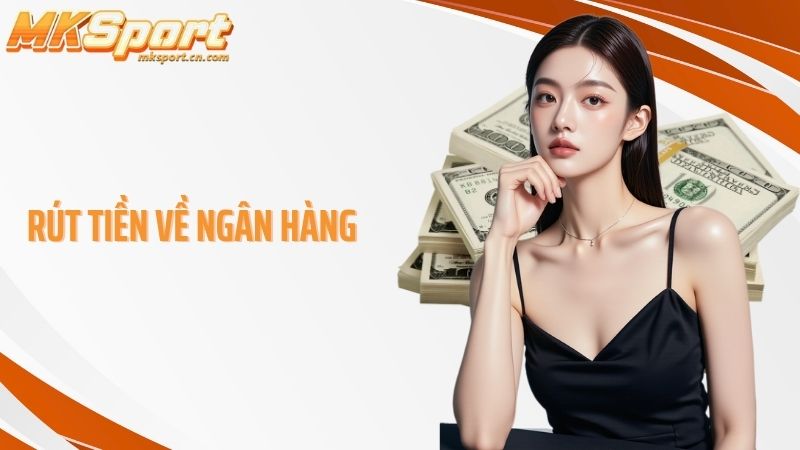 Rút tiền về ngân hàng